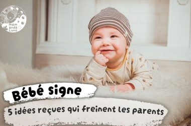 Bébé signe : 5 idées reçues qui freinent les parents